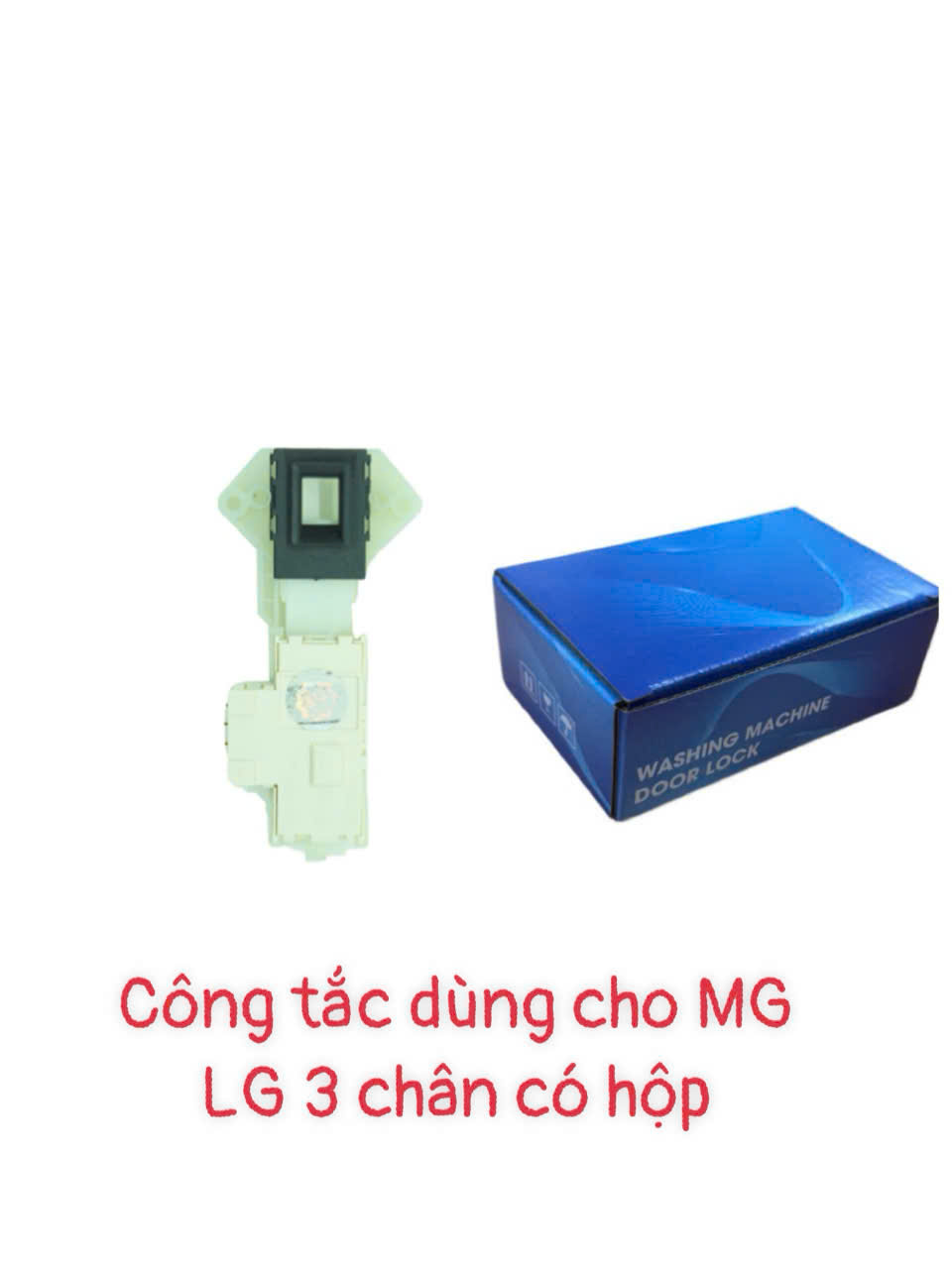 Công tắc dùng cho máy giặt LG loại 3 chân – Có hộp