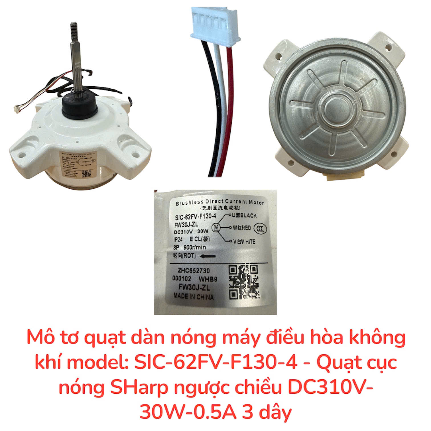 Mô tơ quạt dàn nóng máy điều hòa không khí model SIC-42FV-F120-4 (SIC-62FV-F130-4) – Quạt cục nóng Sharp DC310V- 30W-0.5A 3 dây
