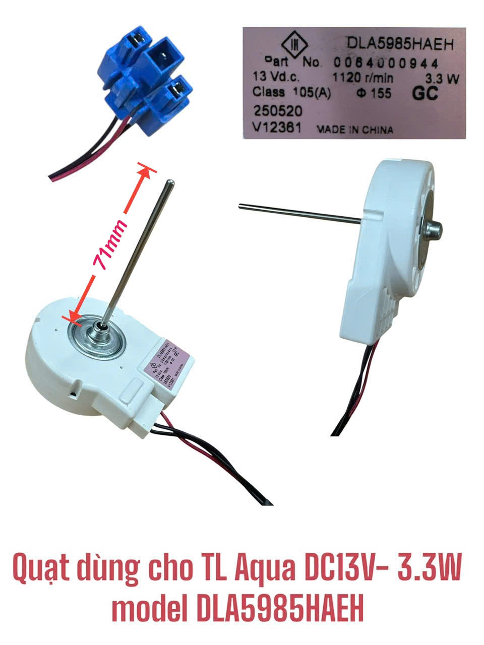 Quạt dùng cho tủ lạnh Aqua DC13V- 3.3W model DLA5985HAEH