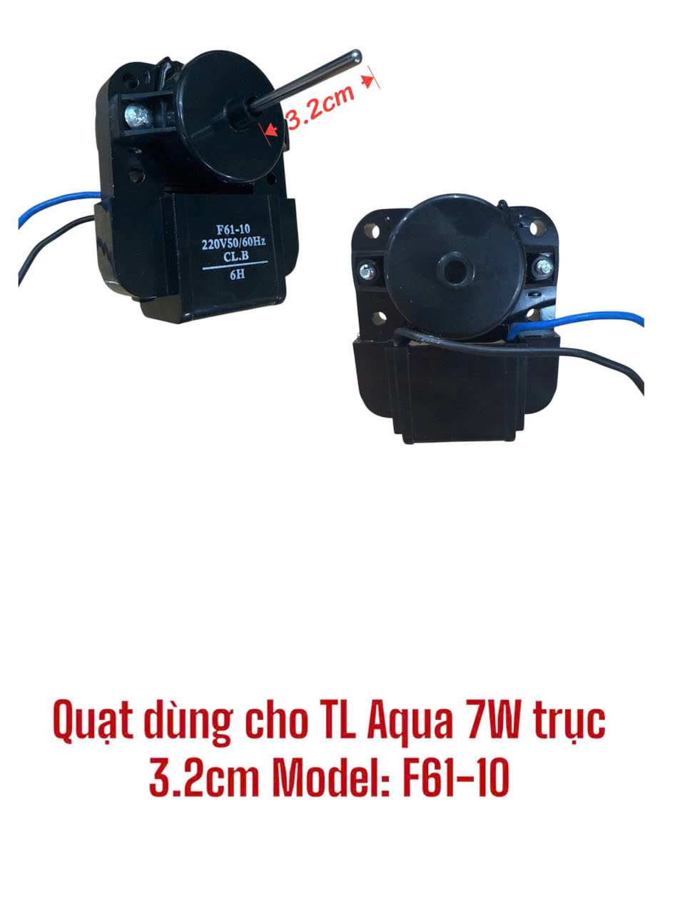 Quạt dùng cho tủ lạnh Aqua trục 3.2cm – 7W Model: F61-10