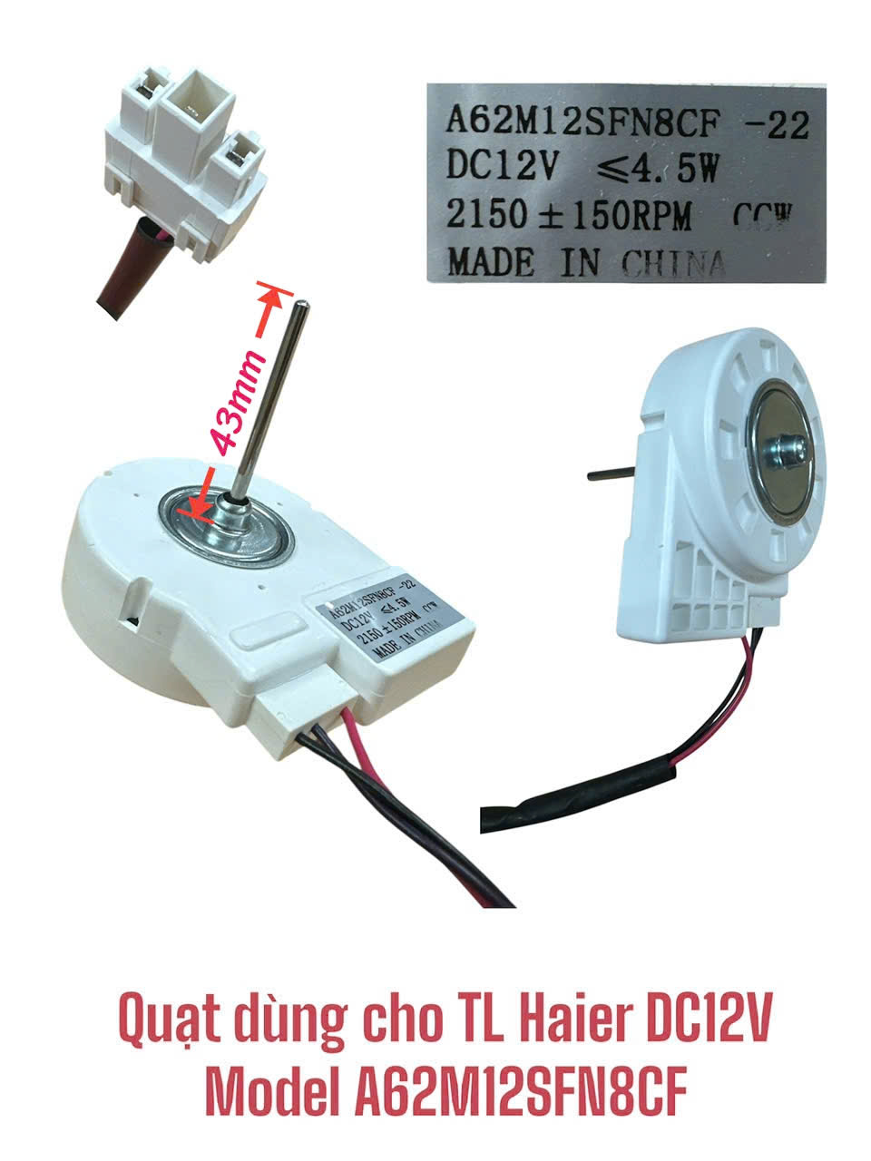 Quạt dùng cho tủ lạnh Haier DC12V Model A62M12SFN8CF