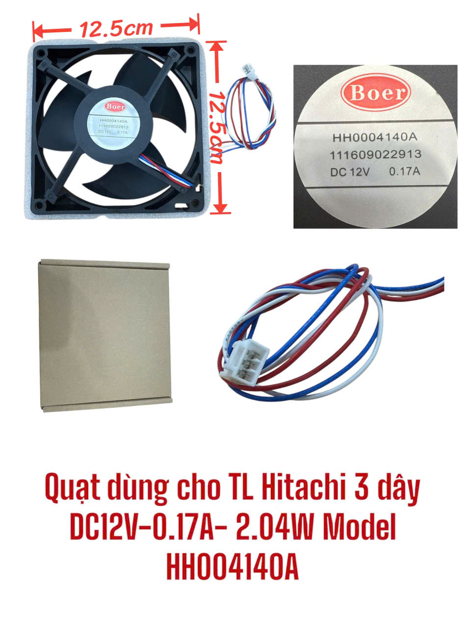 Quạt dùng cho tủ lạnh Hitachi 3 dây DC12V-0.17A- 2.04W Model HH004140A