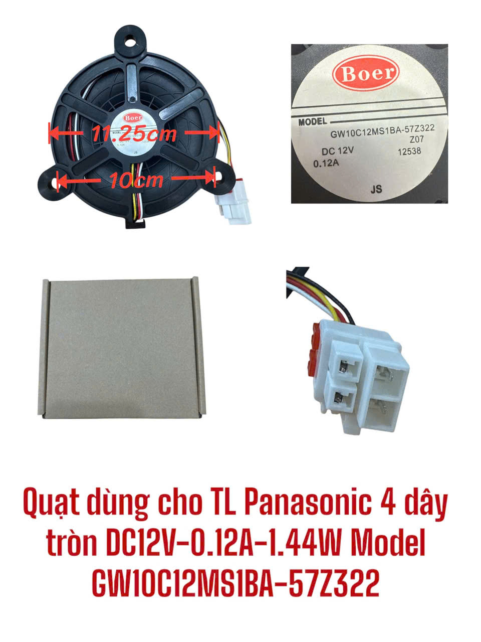 Quạt dùng cho tủ lạnh Panasonic 4 dây tròn DC12V-0.12A-1.44W Model GW10C12MS1BA-57Z322