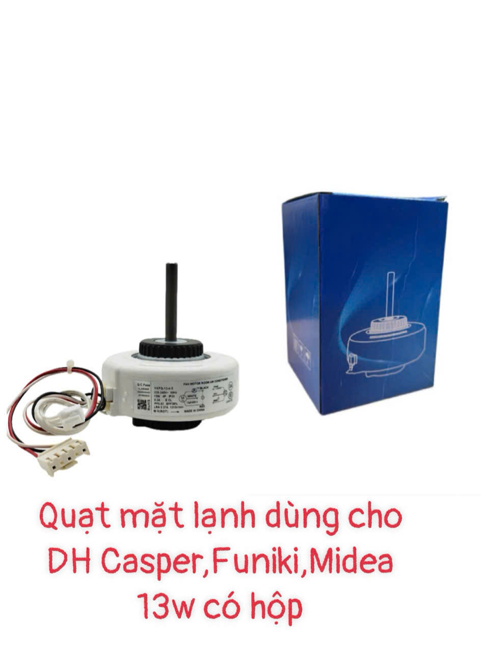 Quạt mặt lạnh dùng cho điều hòa Casper, Funiki, Media 13w YKFG- 13-4-5- 220v – Có hộp