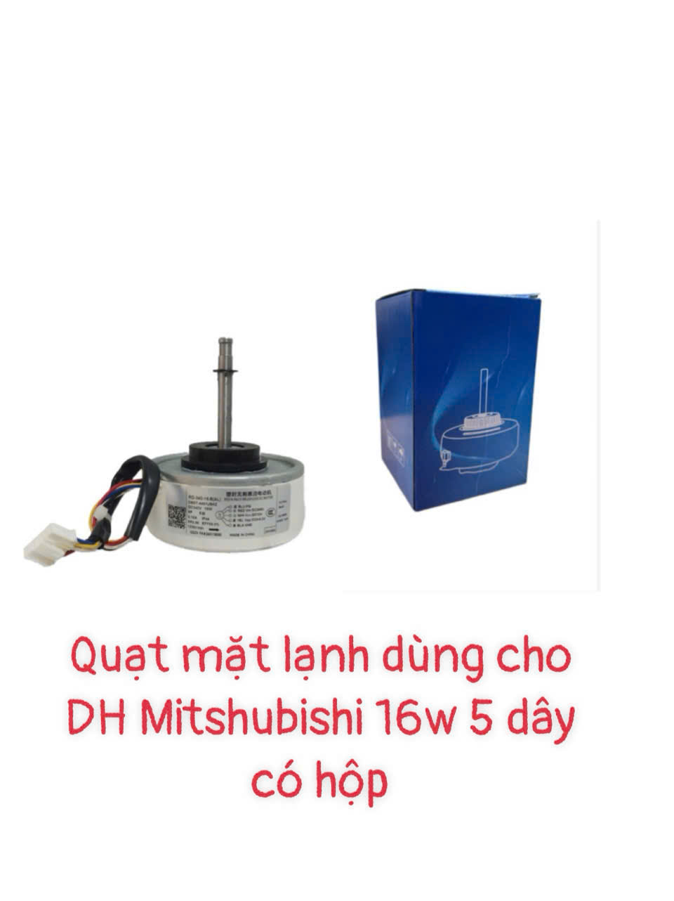 Quạt mặt lạnh dùng cho điều hòa Mitsu DC (RD-340-16) 16W-5 dây – Có hộp