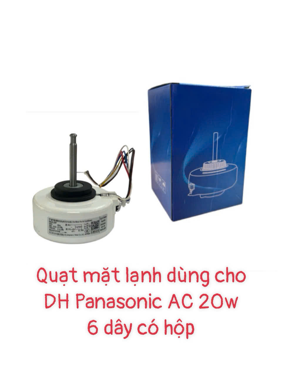 Quạt mặt lạnh dùng cho điều hòa Pana AC ACR A20F- 20W -6 dây – Có hộp