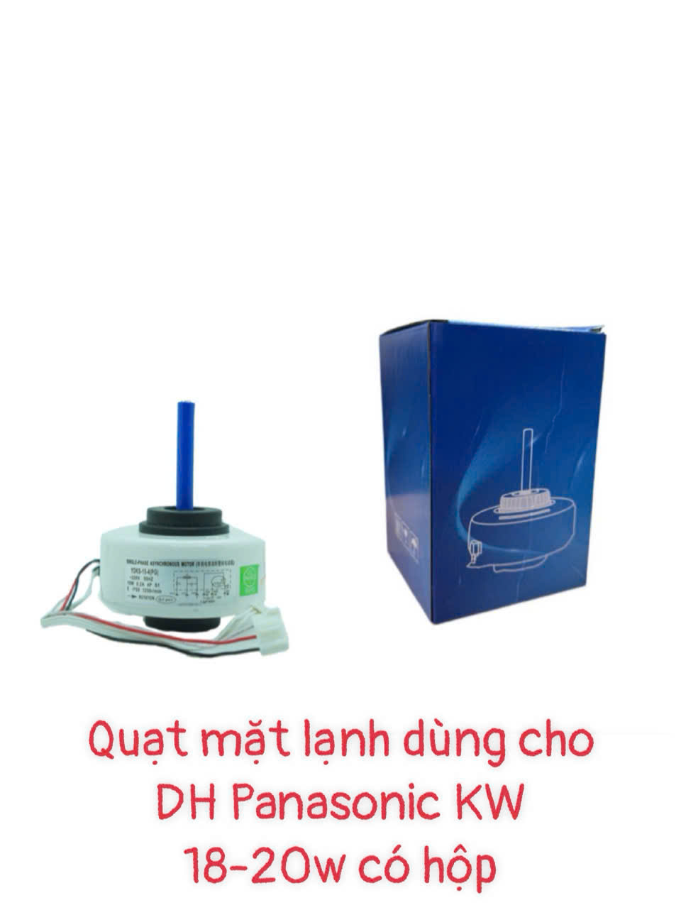 Quạt mặt lạnh dùng cho điều hòa Pana KW 18-20W – Có hộp
