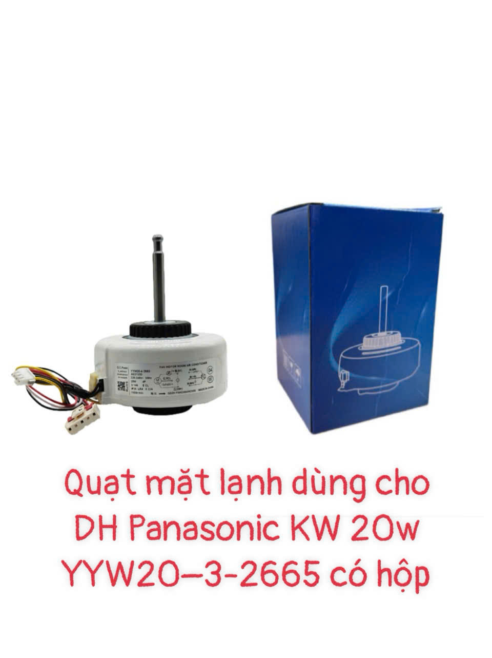Quạt mặt lạnh dùng cho điều hòa Panasonic KW 20W -YYW20-4-2665 – Có hộp