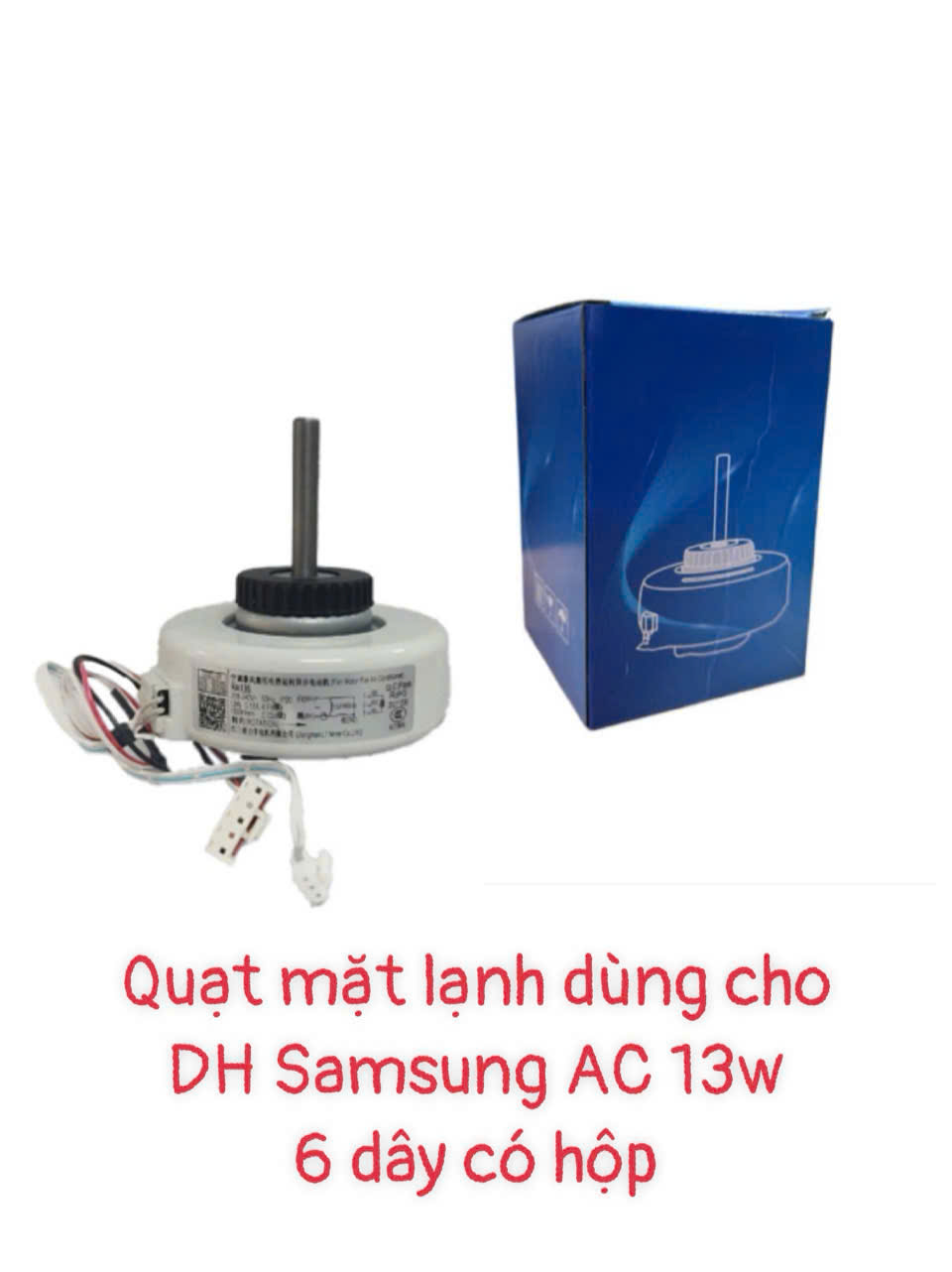 Quạt mặt lạnh dùng cho điều hòa Samsung AC 13W 6 dây – Có hộp