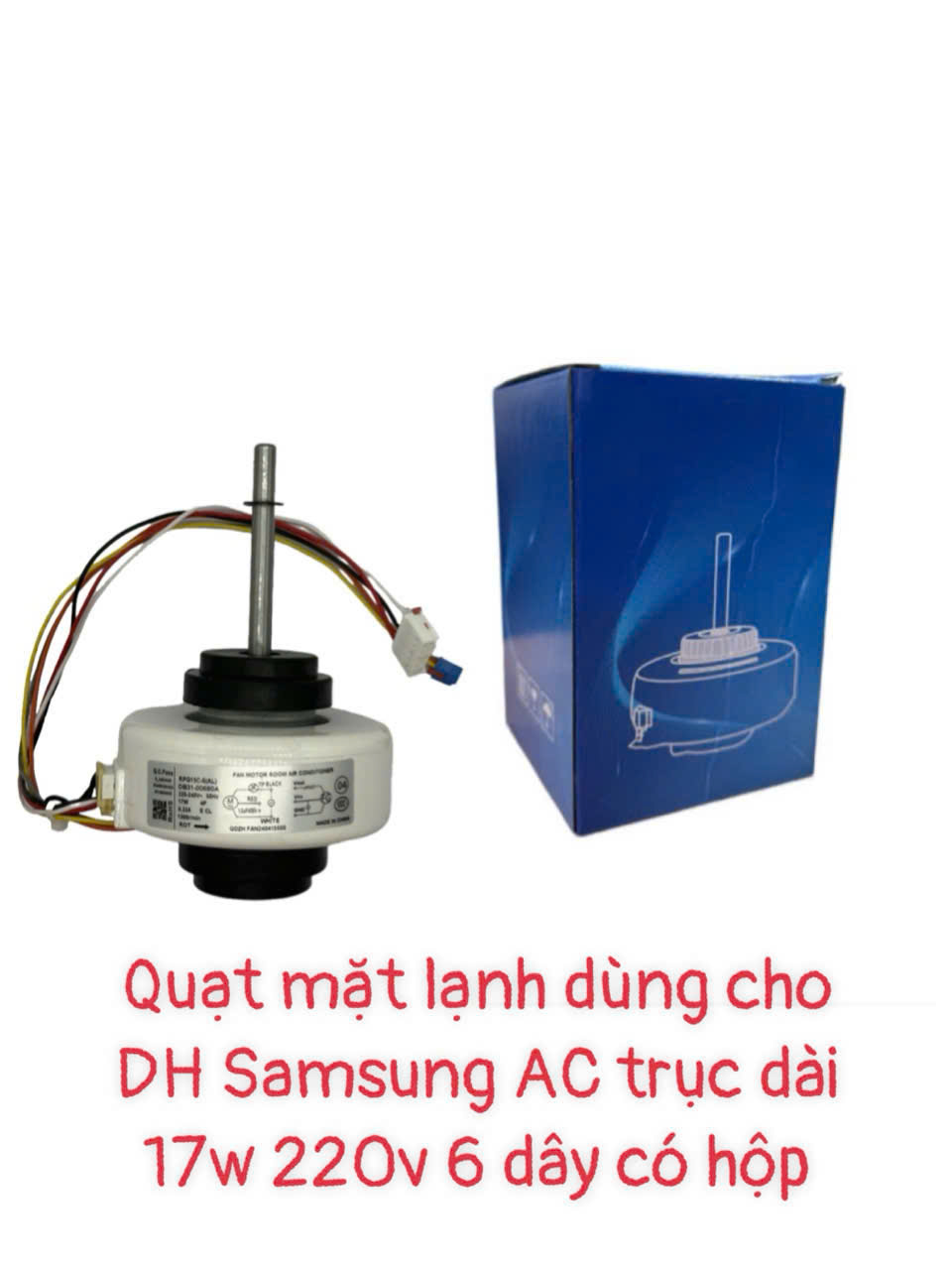 Quạt mặt lạnh dùng cho điều hòa Samsung AC trục dài 17w-220V- 6 dây -(RPG-15C-6) – Có hộp