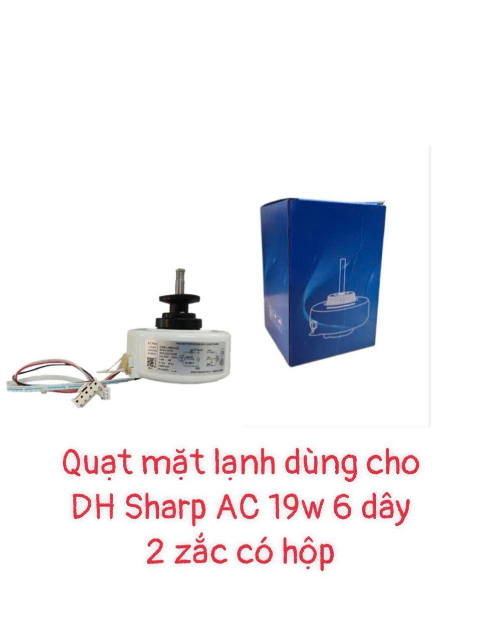 Quạt mặt lạnh dùng cho điều hòa Sharp AC-19w (RC4V19-FD) -6 dây-2 rắc – Có hộp