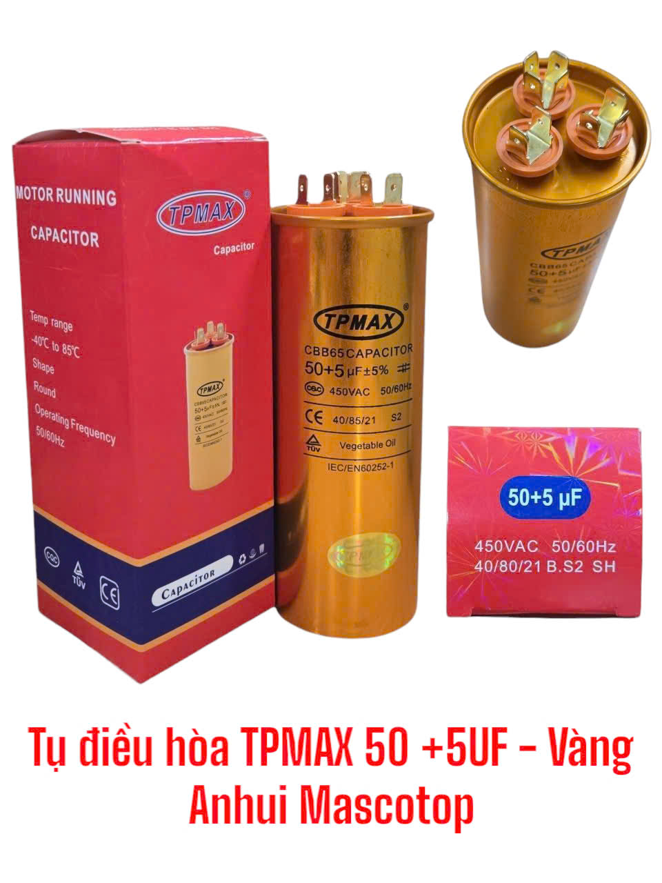 Tụ điều hòa TPMAX 50 +5UF Vàng -ANHUI MASCOTOP